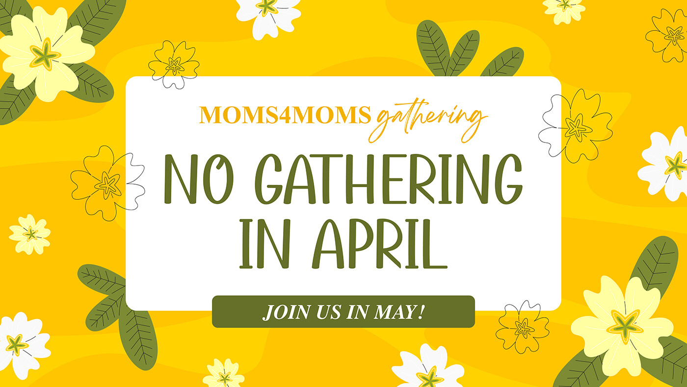 Moms Moms No April Gathering Coram Deo Bible Church