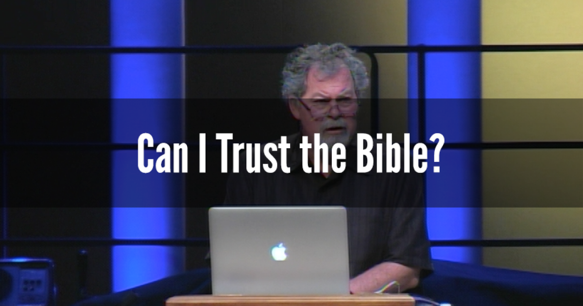 Can I Trust The Bible Sermons Denton Bible Church