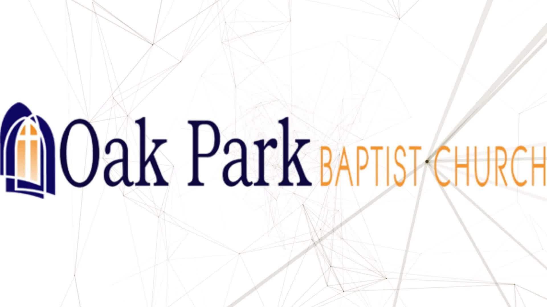 Sunday Morning Service | Oak Park Baptist Church