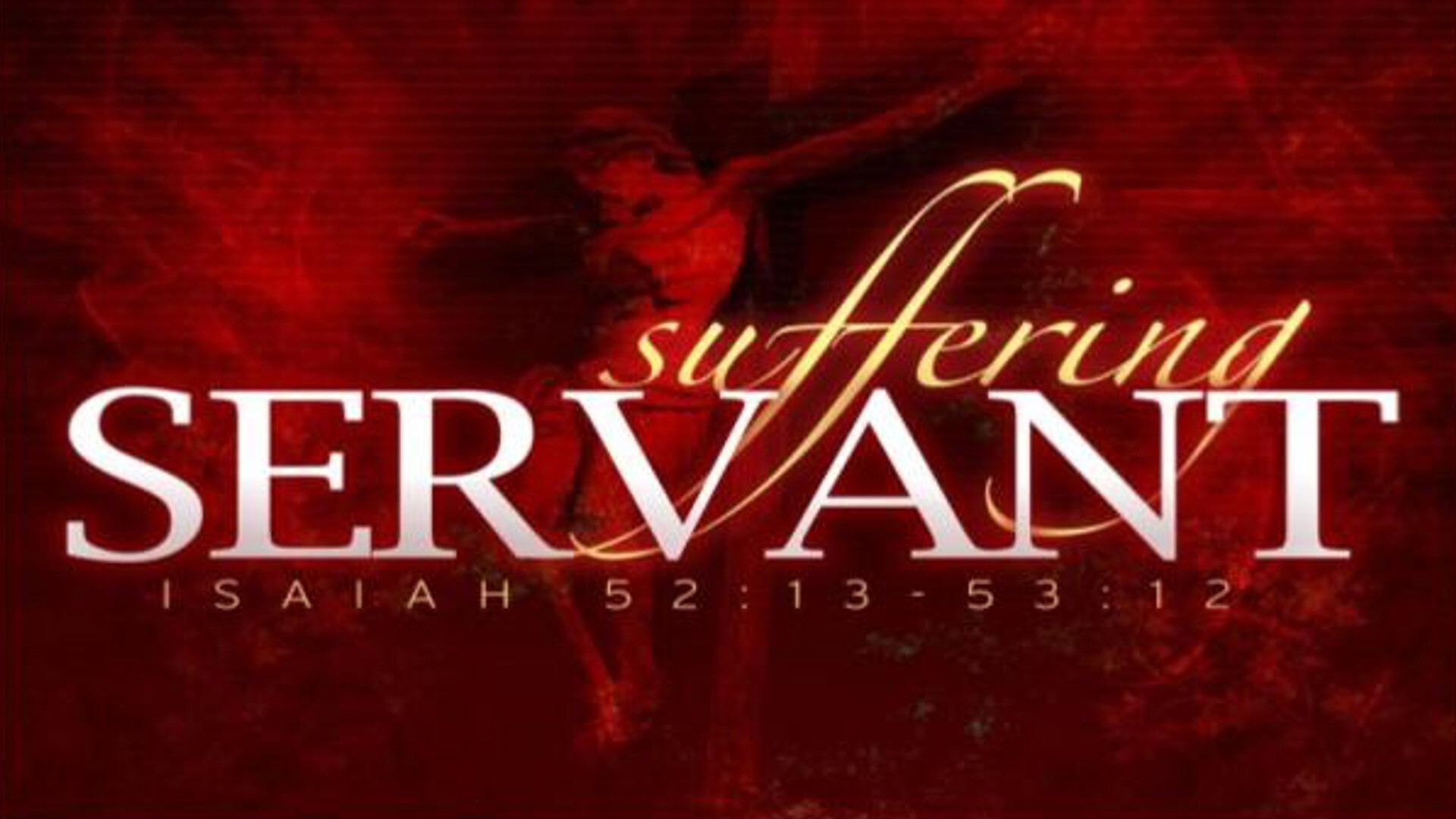 “Christ, the Suffering Servant”