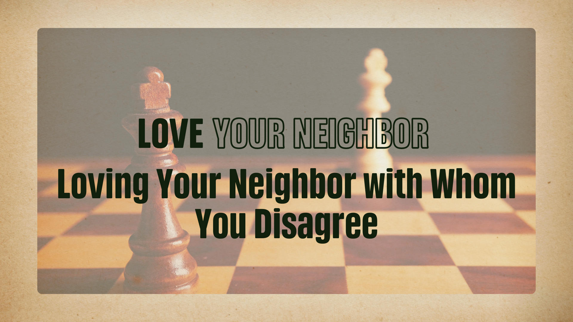 Love Your Neighbor with Whom You Disagree (Video) episode artwork