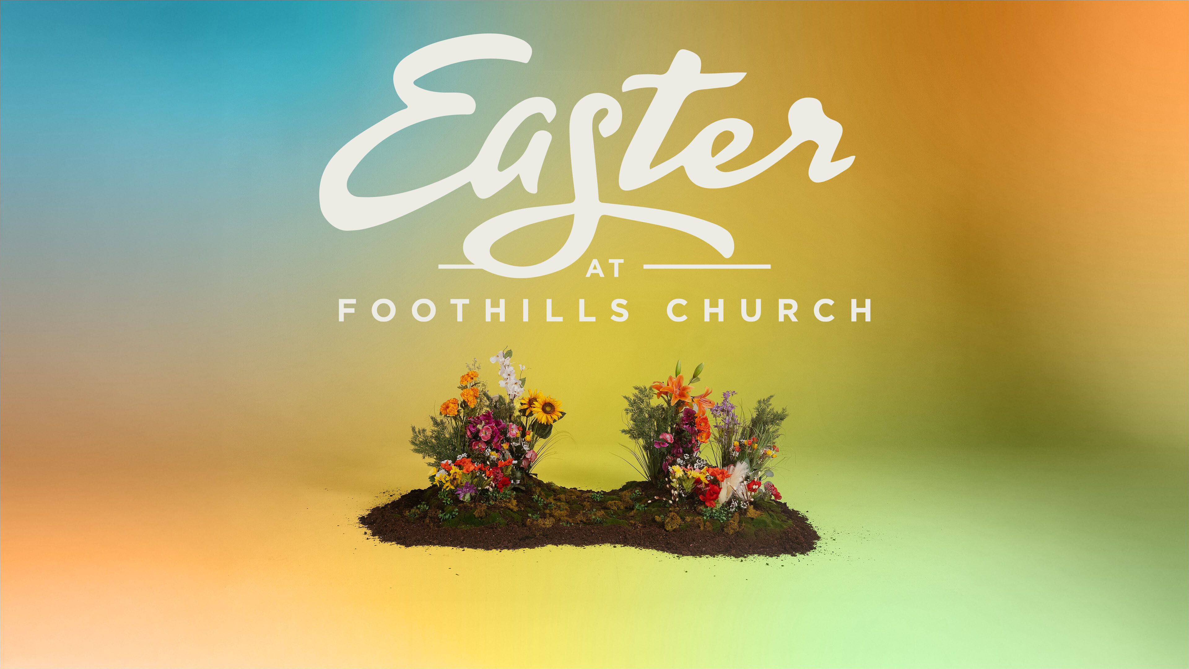 Easter at Foothills Church