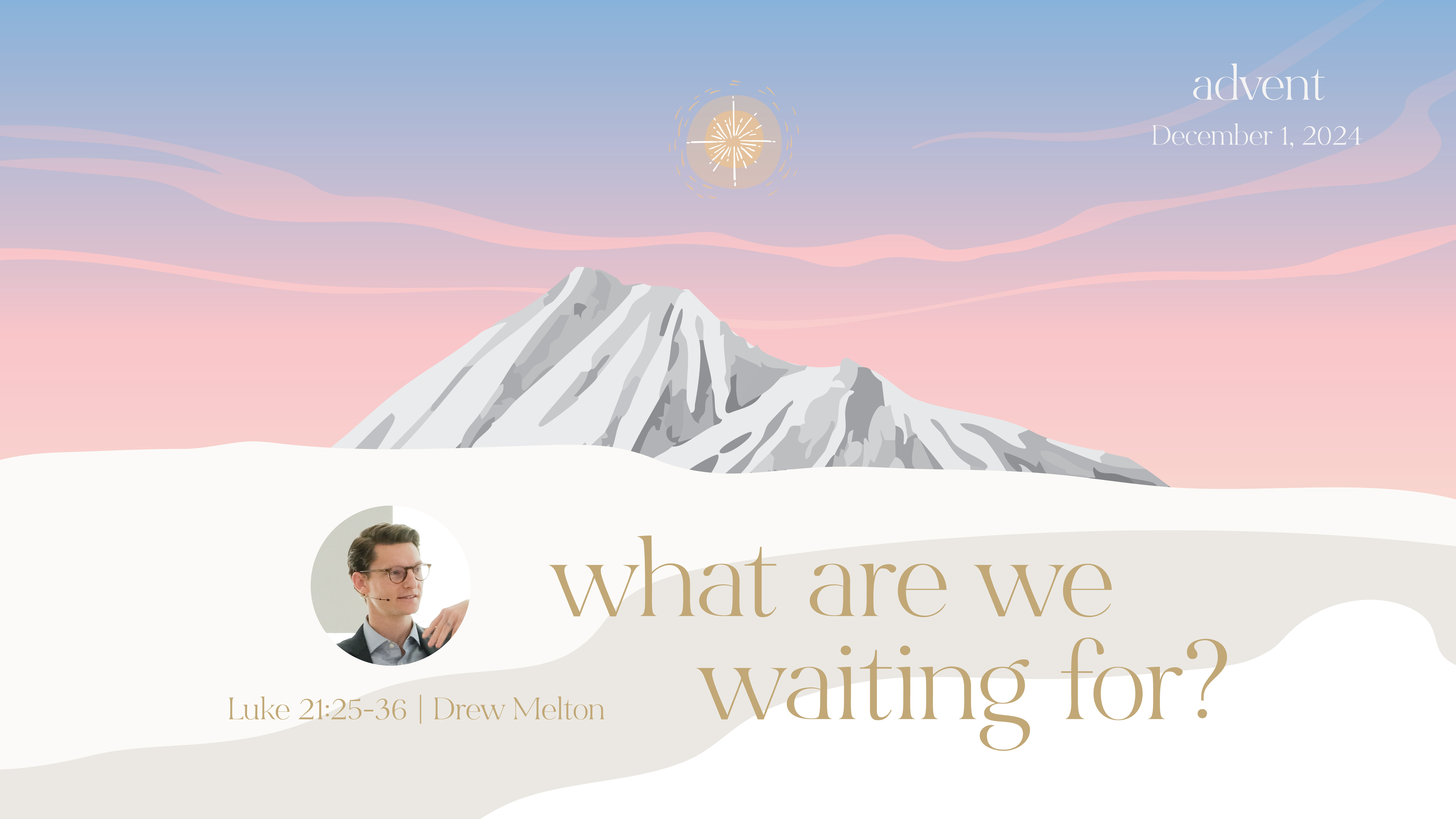 Advent 1: What Are We Waiting For? (Audio) episode artwork