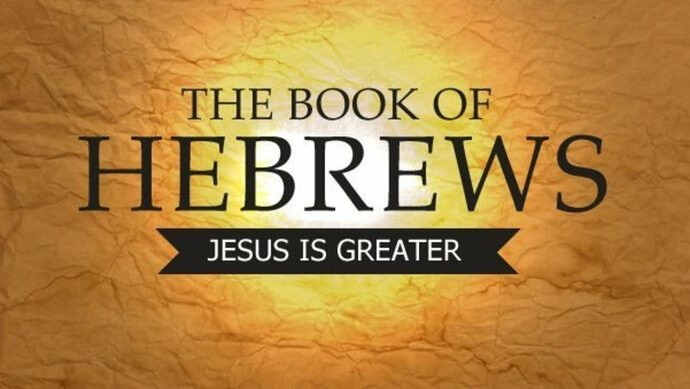 Hebrews - JESUS is Greater