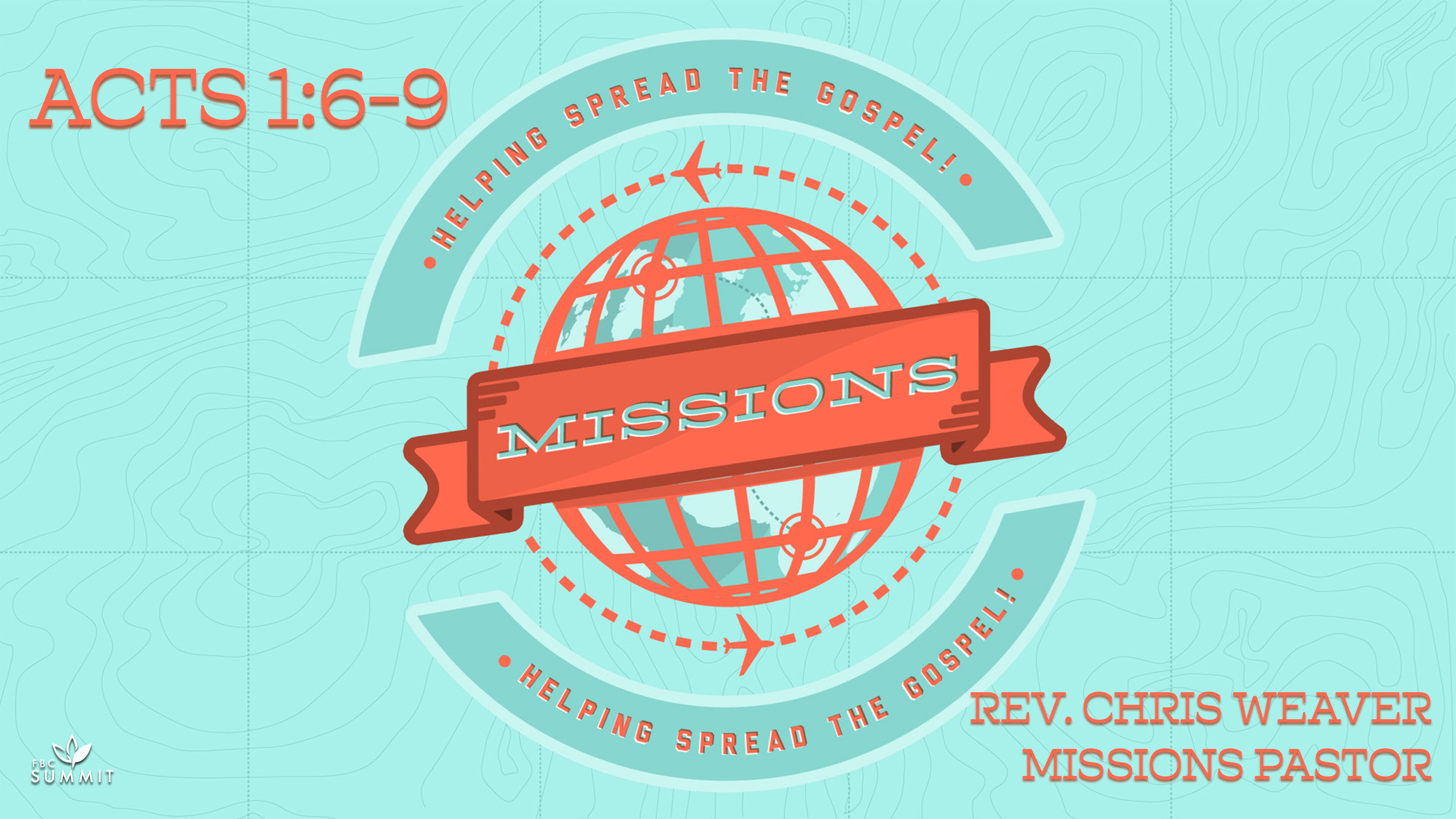 "Missions Sunday" Acts 1:6-9 // Chris Weaver