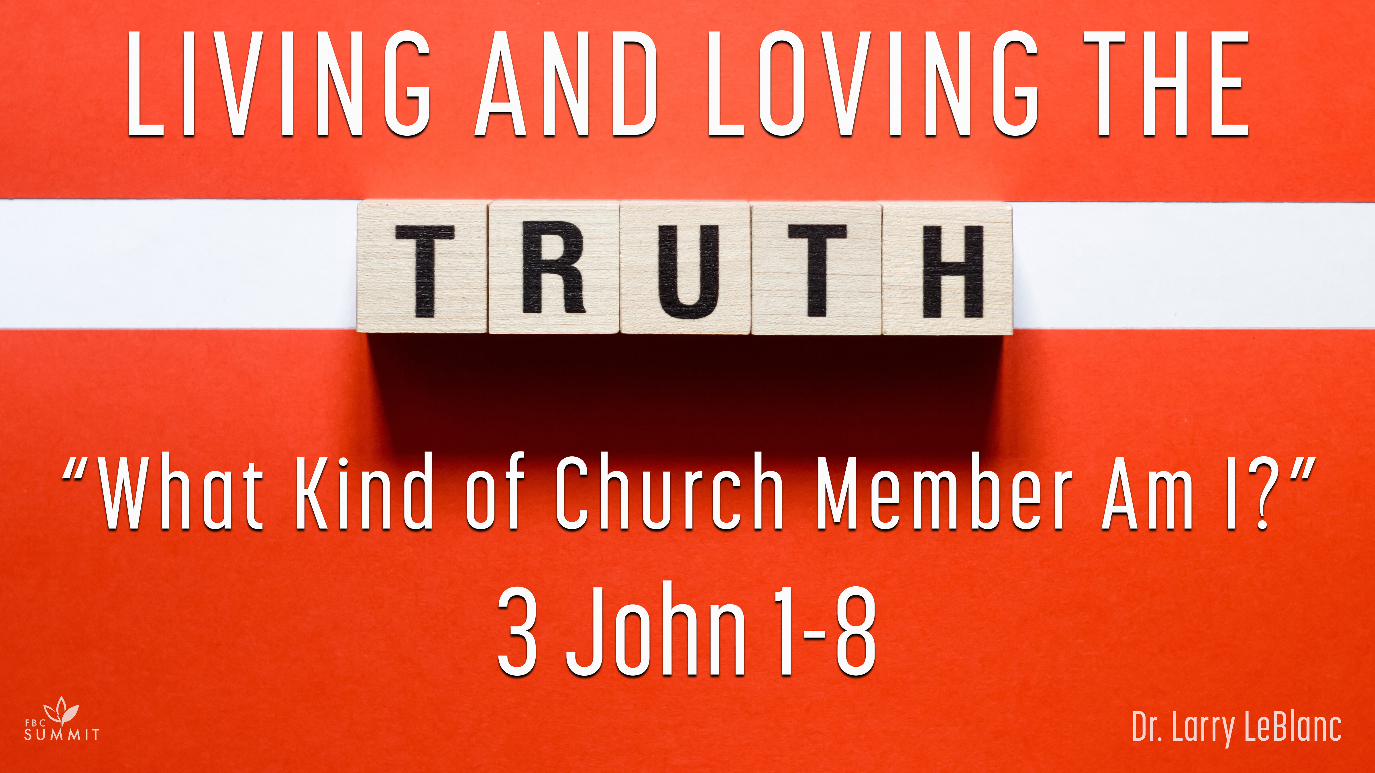 "What Kind of Church Member Am I? Part One" 3 John 1-8 \ Dr. Larry LeBlanc