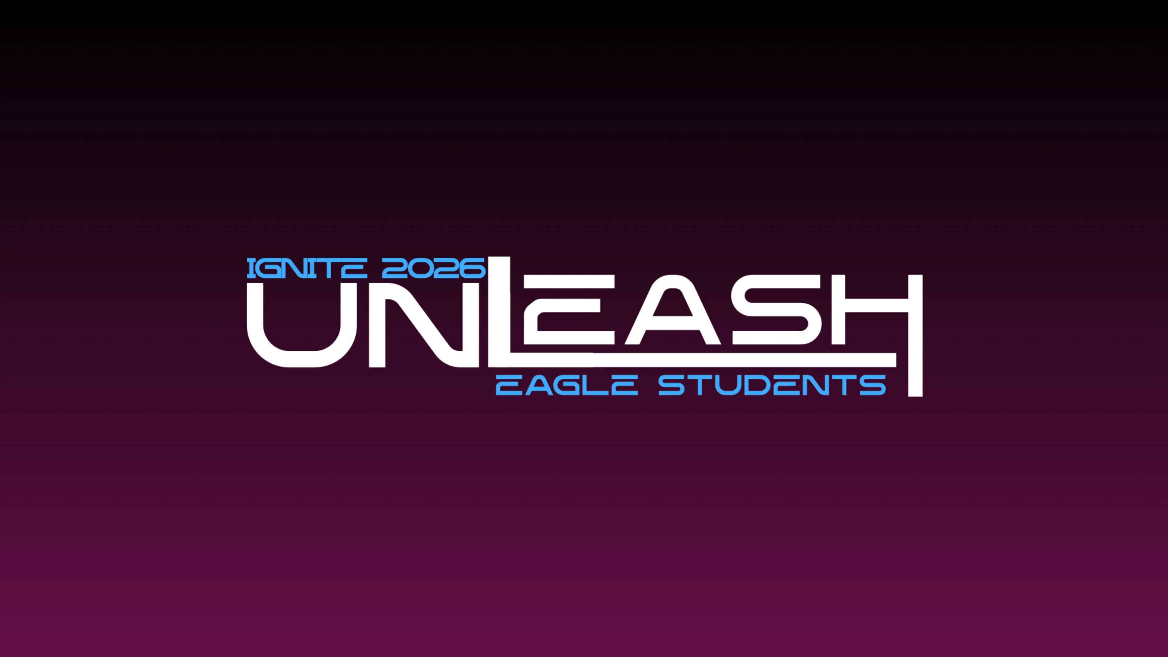 Ignite Sunday - 2026 - "Unleash"