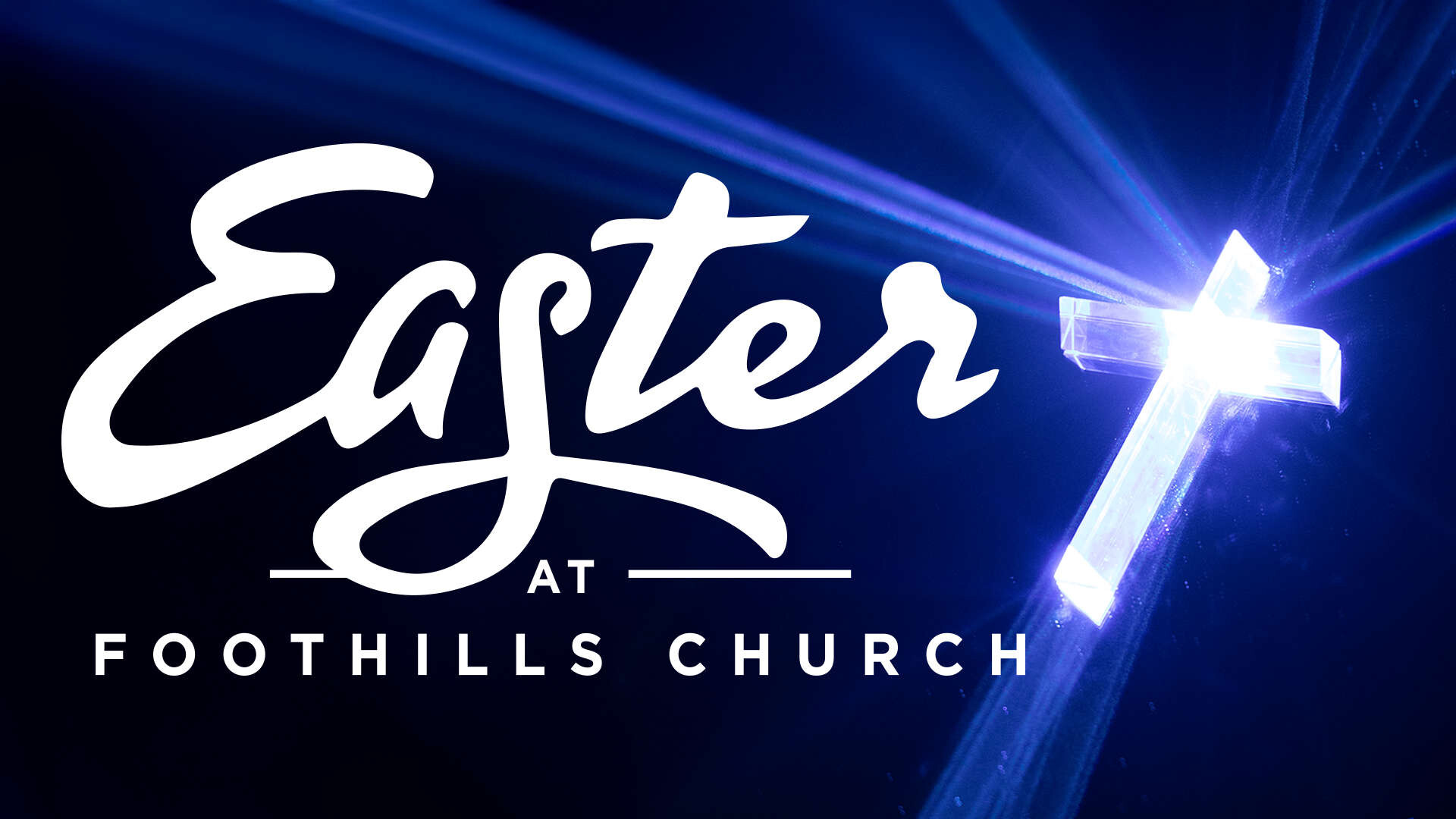 Easter at Foothills Church