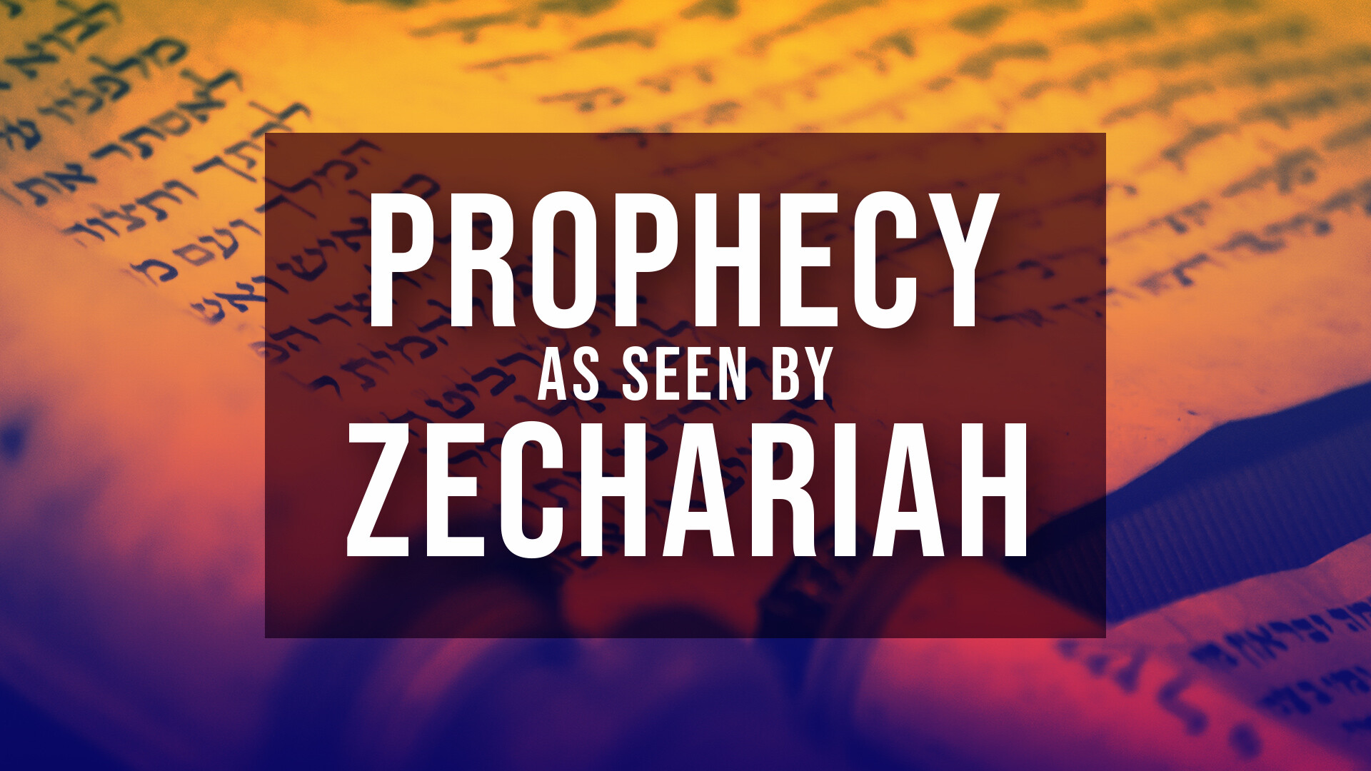 Prophecy as Seen by Zechariah