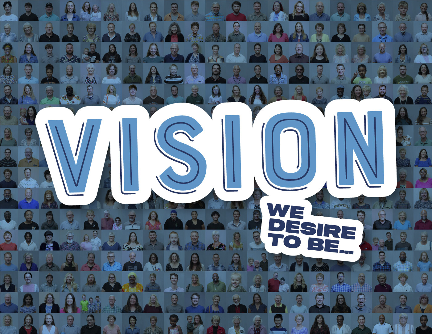 Vision: We Desire to Be