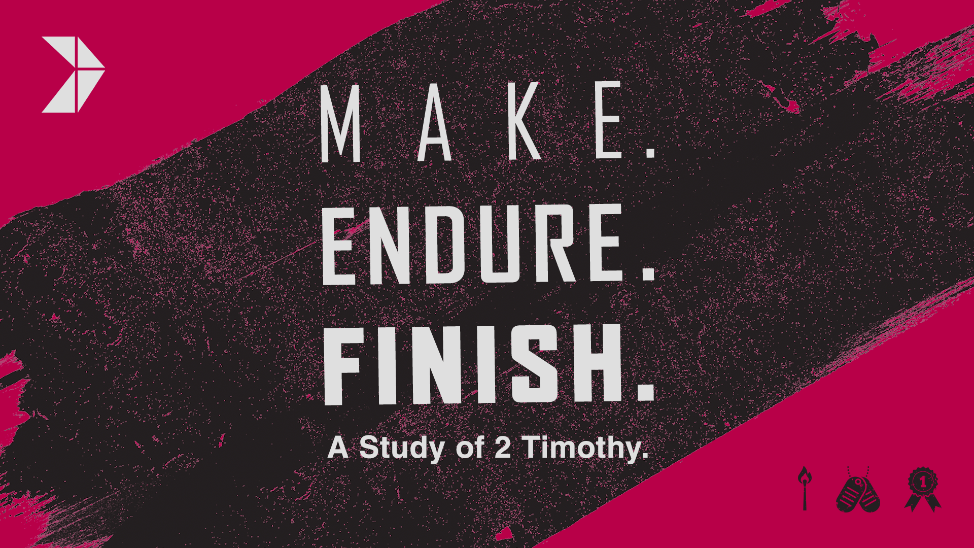 Make. Endure. Finish. A Study of 2 Timothy - No Need To Be Ashamed