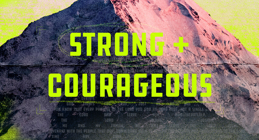 Strong + Courageous