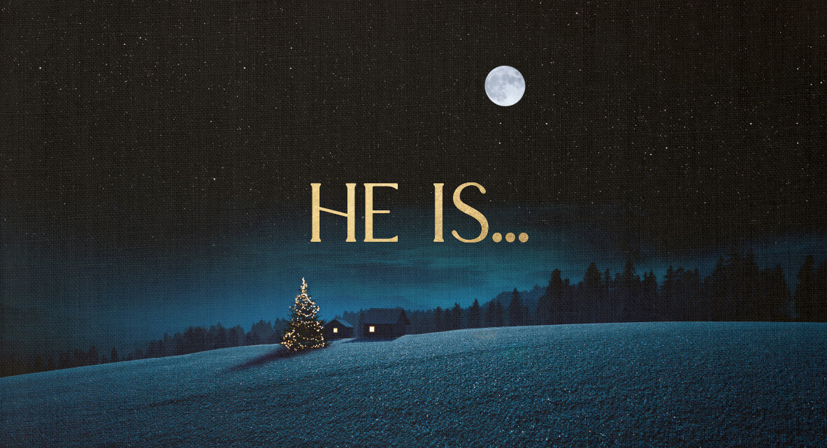 He Is...