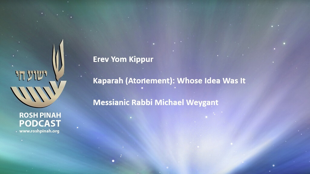Kaparah (Atonement): Whose Idea Was It Kaparah (Atonement): Whose Idea Was It