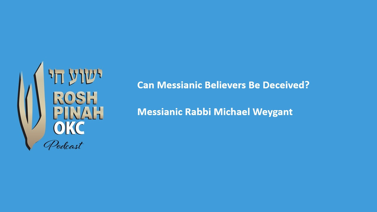 Can Messianic Believers Be Deceived? episode artwork