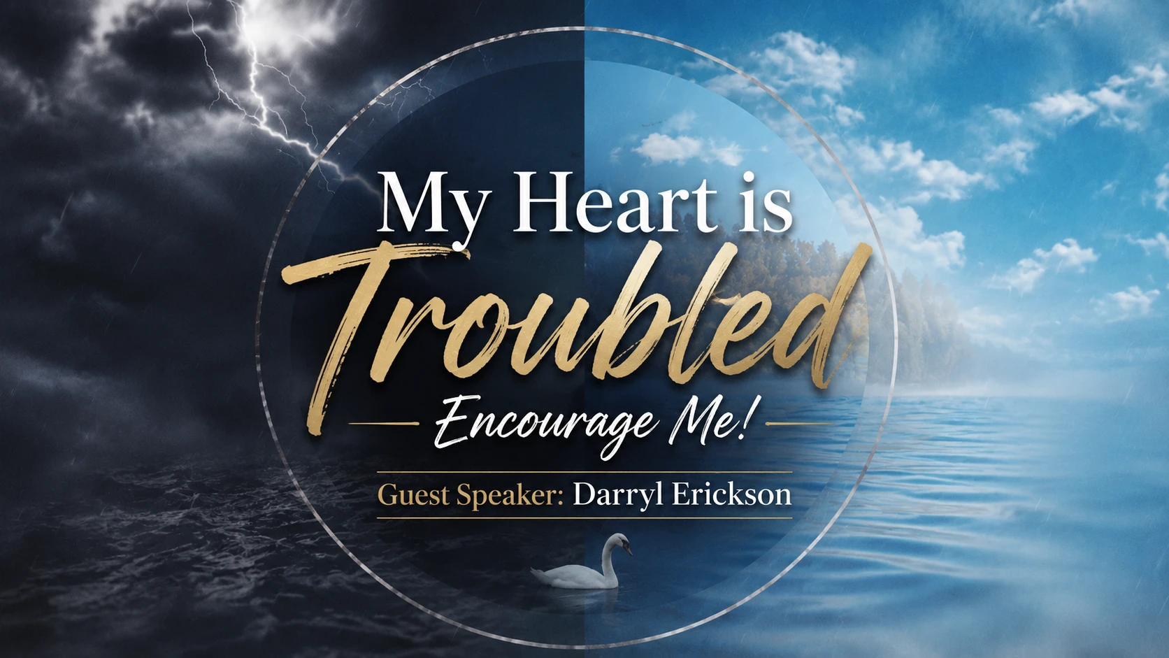 My Heart is Troubled, Encourage Me!