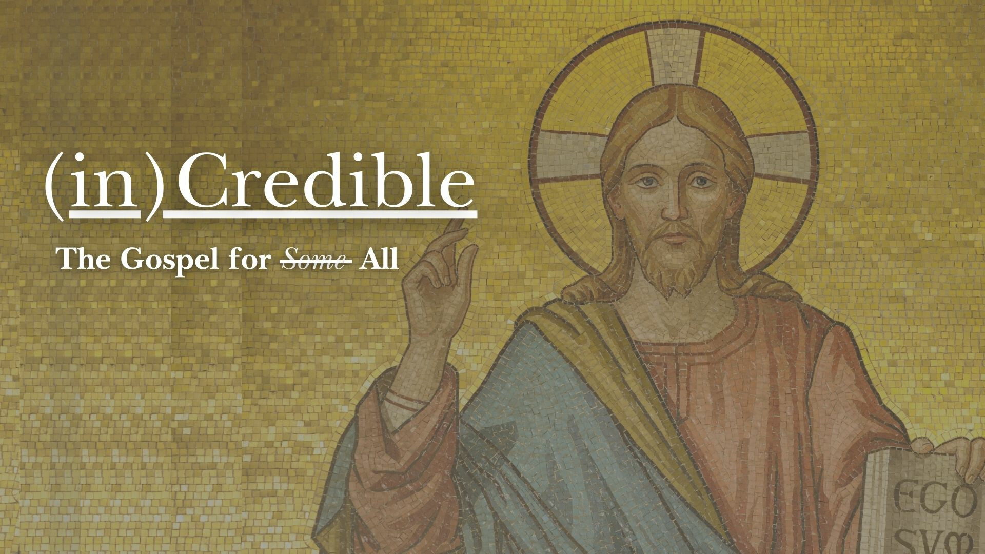 (in)Credible | The Gospel for All