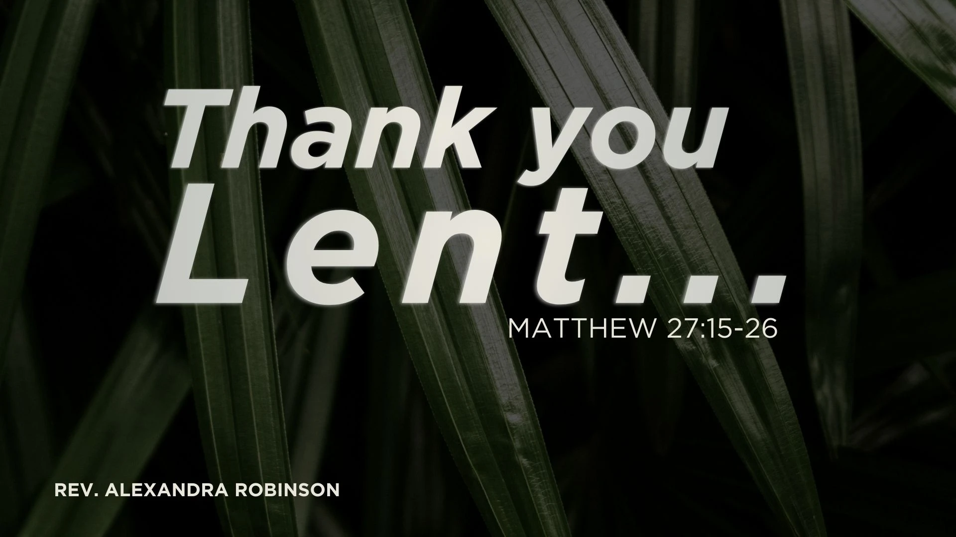 Thank you Lent...