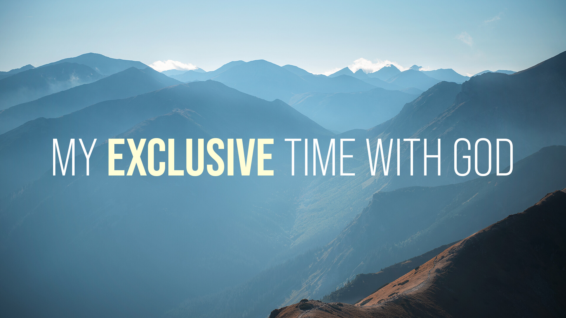 My Exclusive Time with God