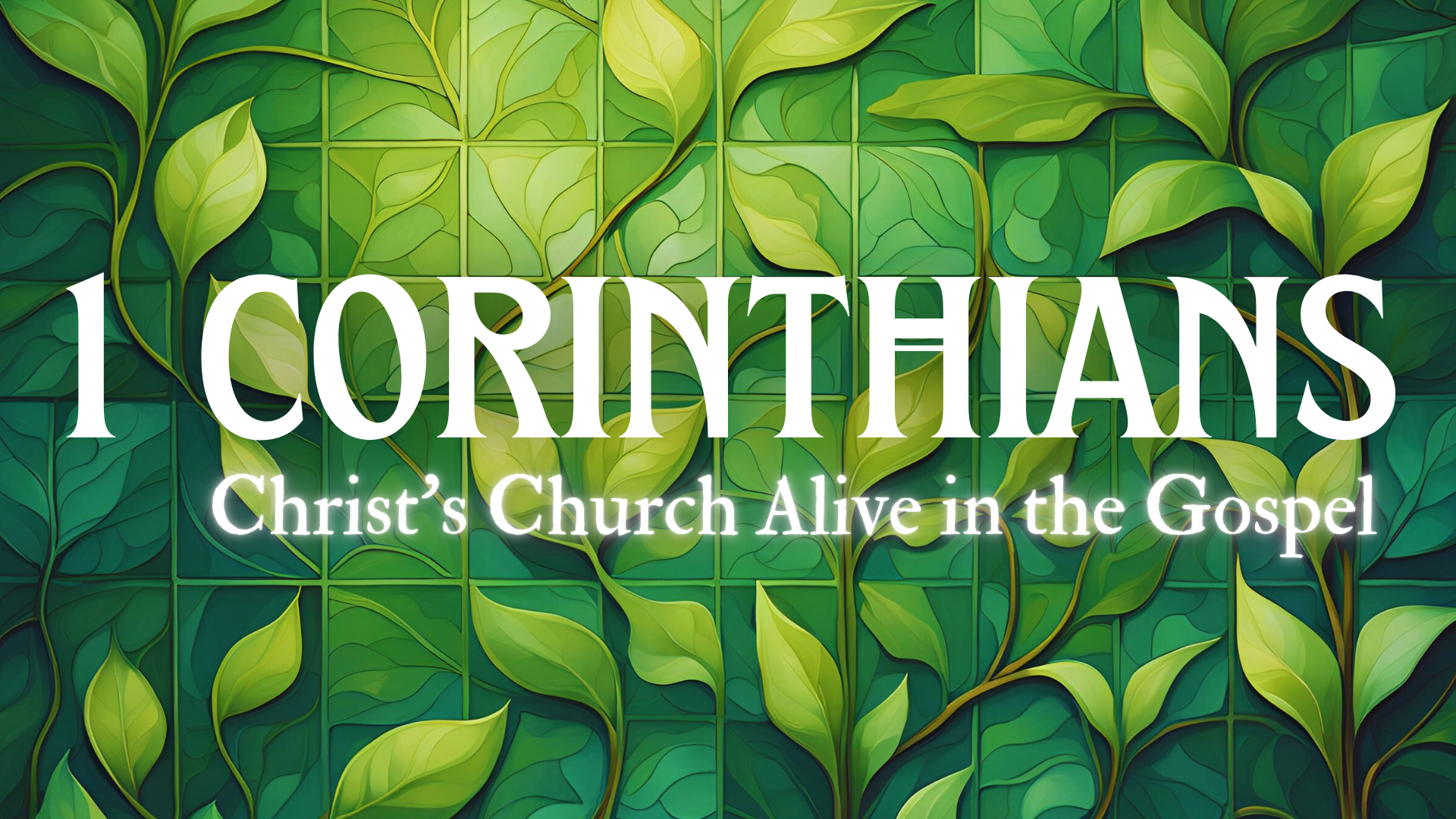 ​1 Corinthians: Christ’s Church Alive in the Gospel