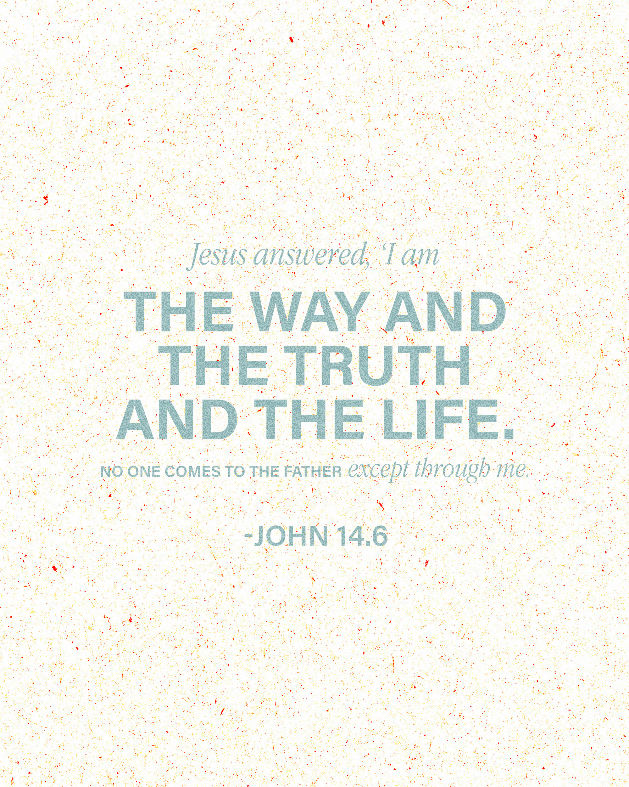I Am The Way, The Truth and The Life