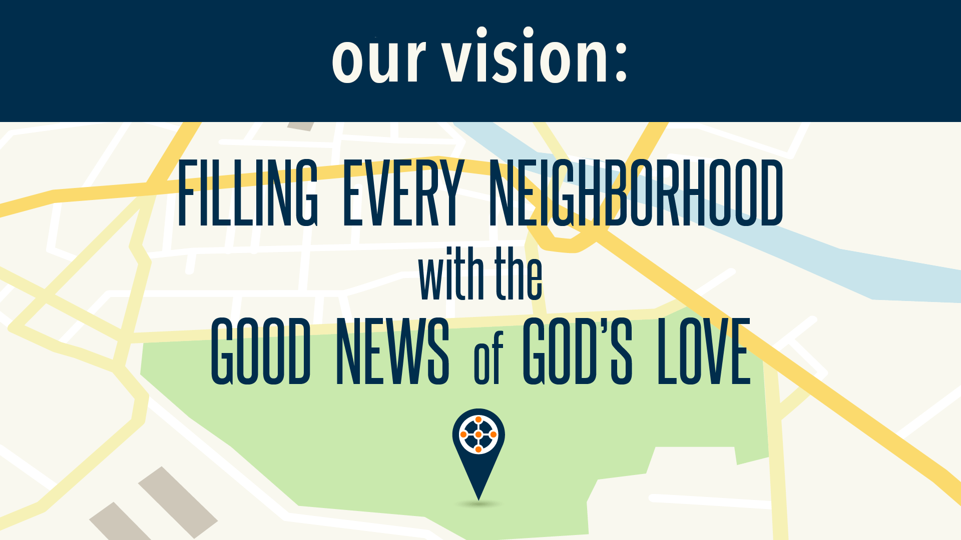 filling every neighborhood with the good news of God's love