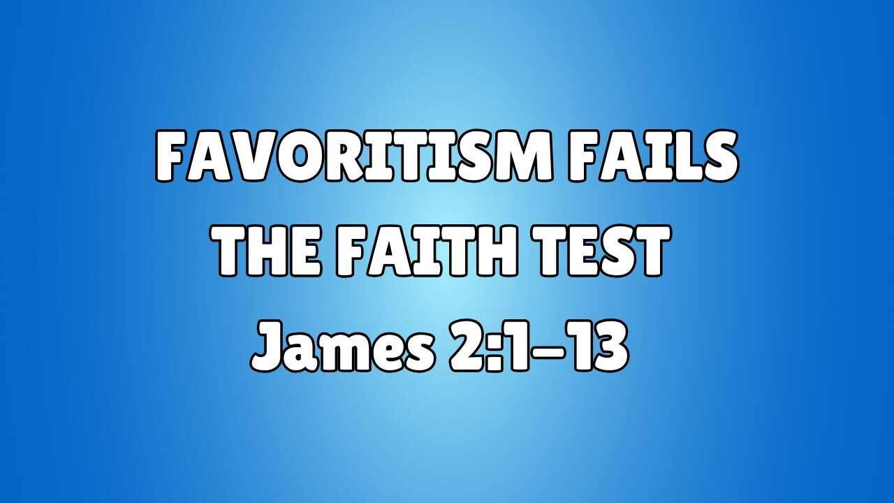 Favoritism Fails The Faith Test