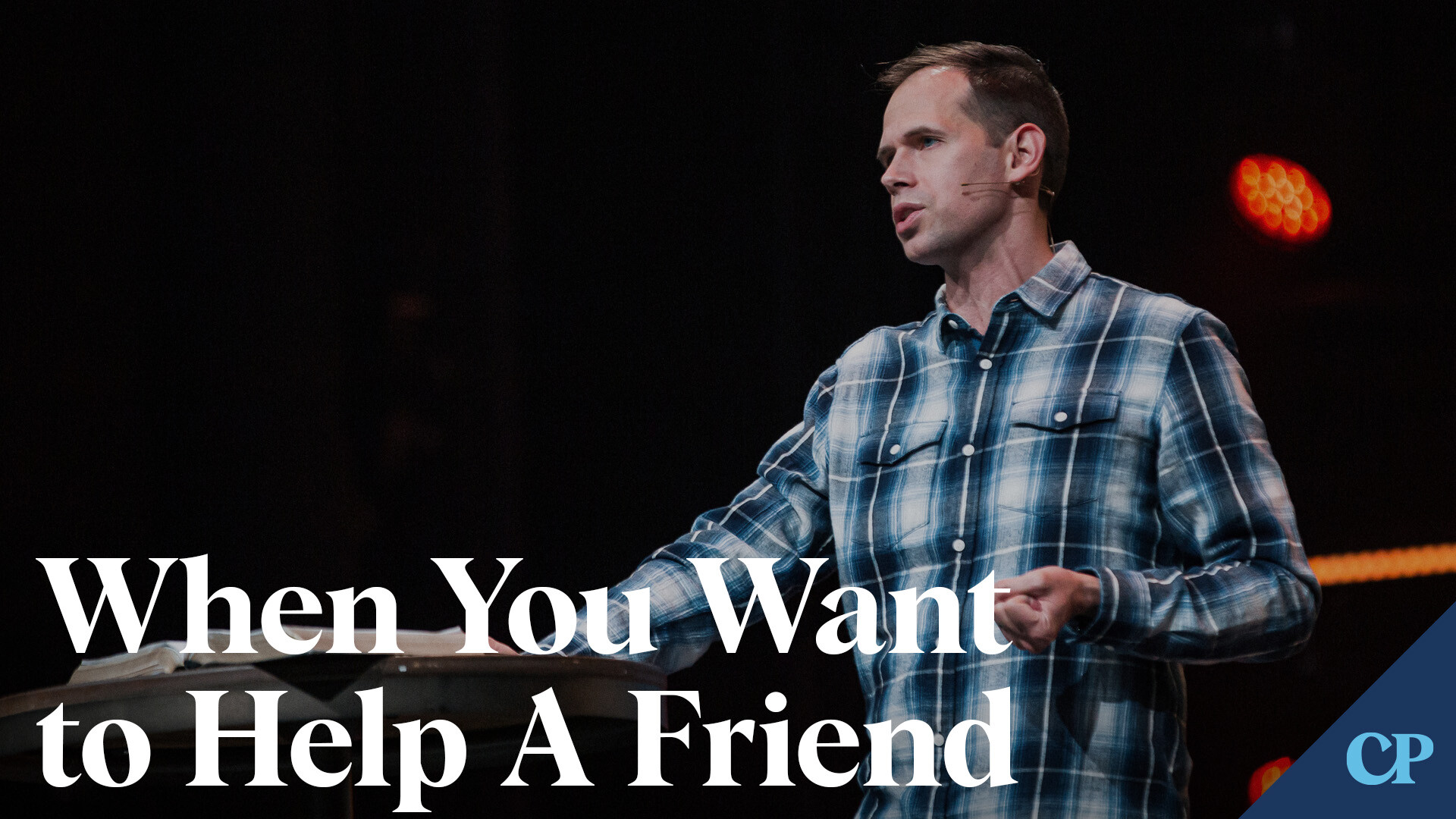 View Message: When You Want to Help a Friend