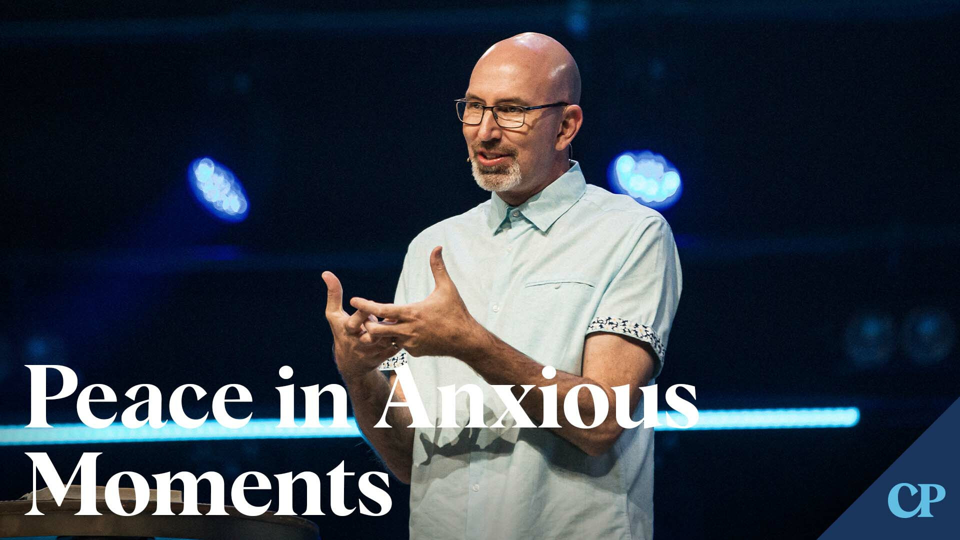 View Message: Peace in Anxious Moments