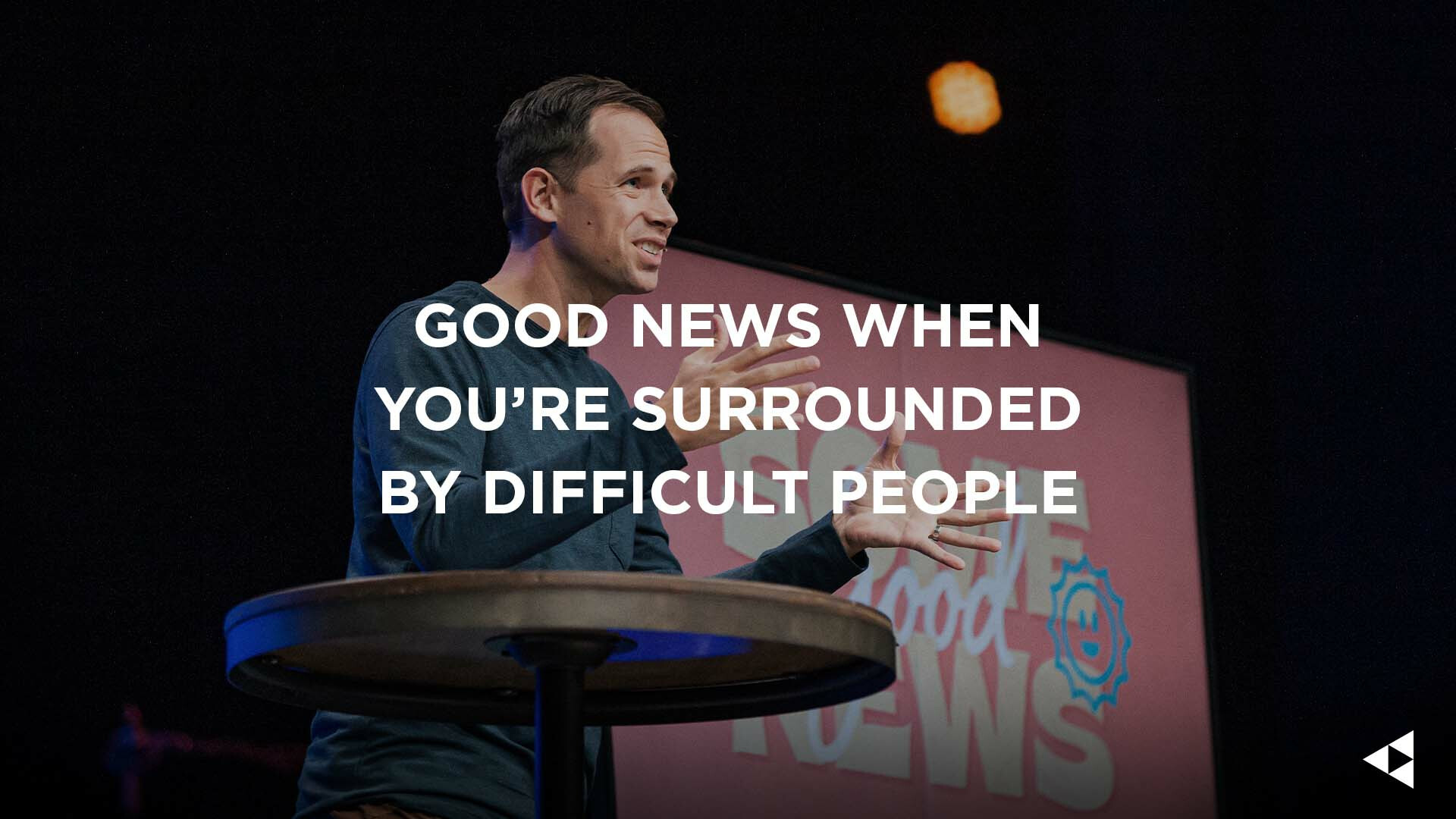 View Message: Good News When You're Surrounded by Difficult People