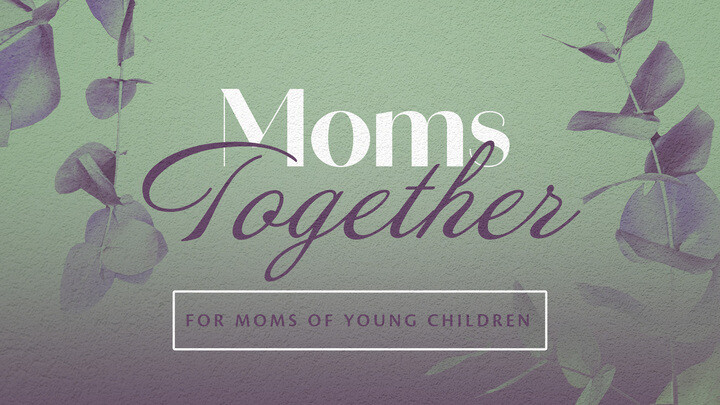 Moms Together: Fall Session 2025