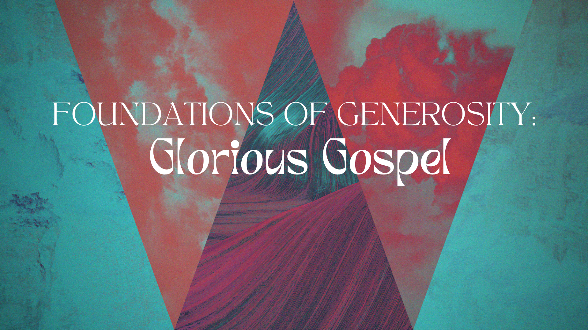 Foundations Of Generosity: Glorious Gospel episode artwork