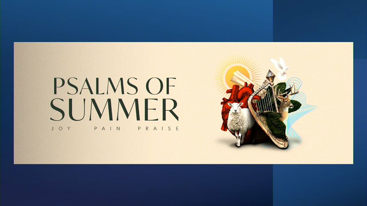 Psalms of Summer: Part 6
