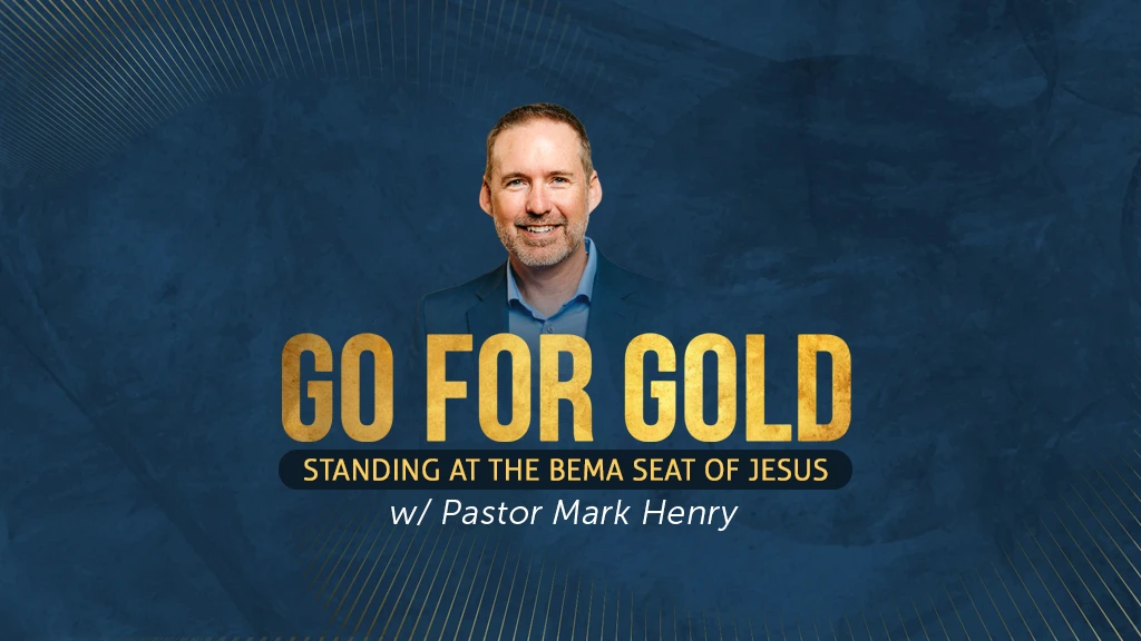 Go For Gold! - Standing at the Bema Seat of Jesus