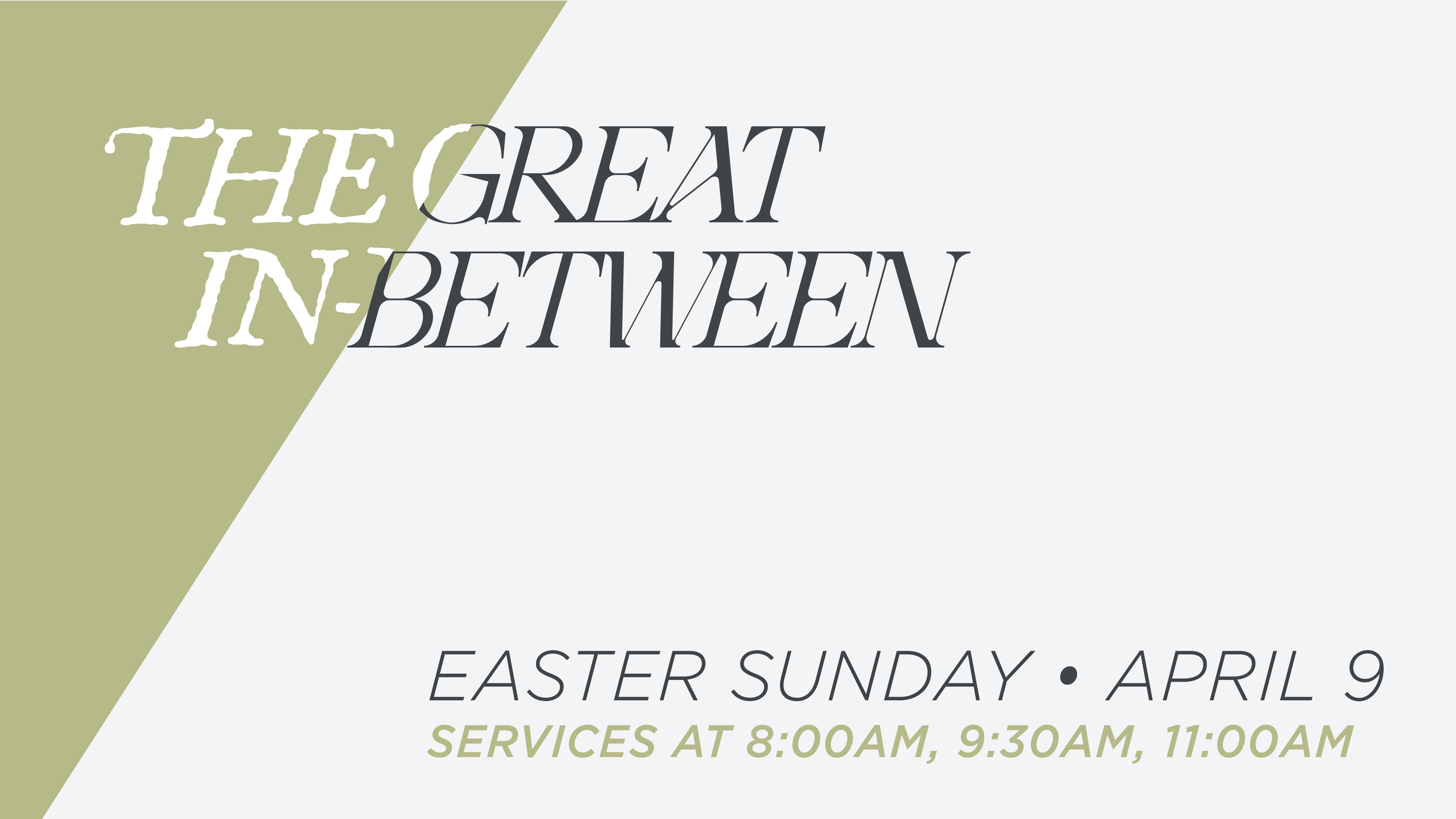 Easter Sunday Services April 9: 8:00, 9:30, 11:00 am