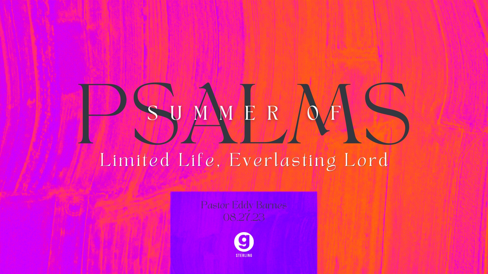 Summer Of Psalms - Limited Life, Everlasting Lord episode artwork