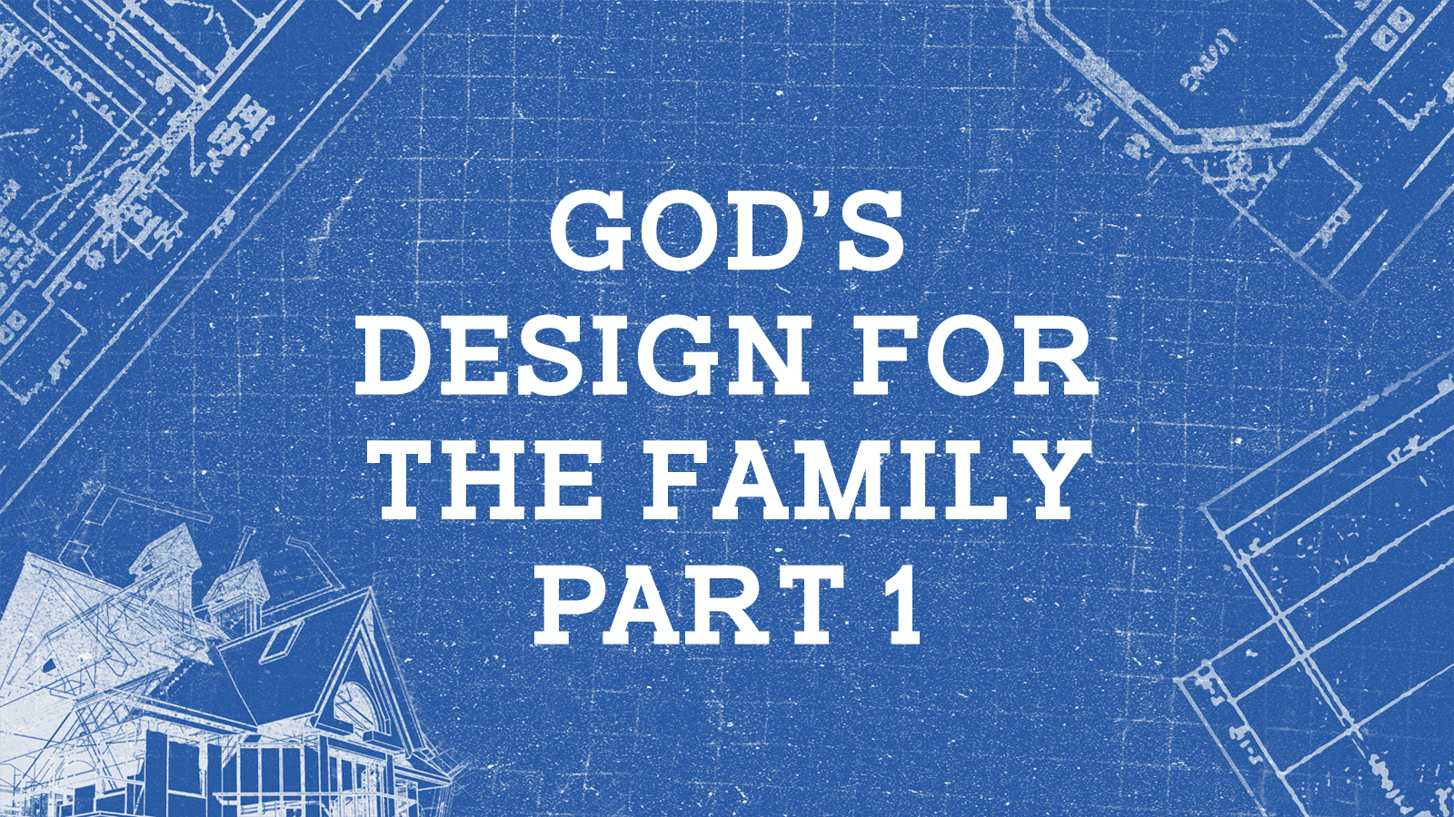 God’s Design for the Family, Part 1 episode artwork