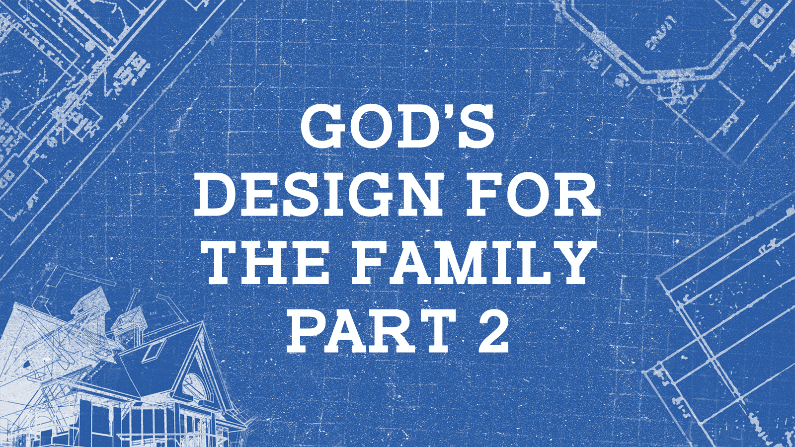 God’s Design for the Family, Part 2 episode artwork