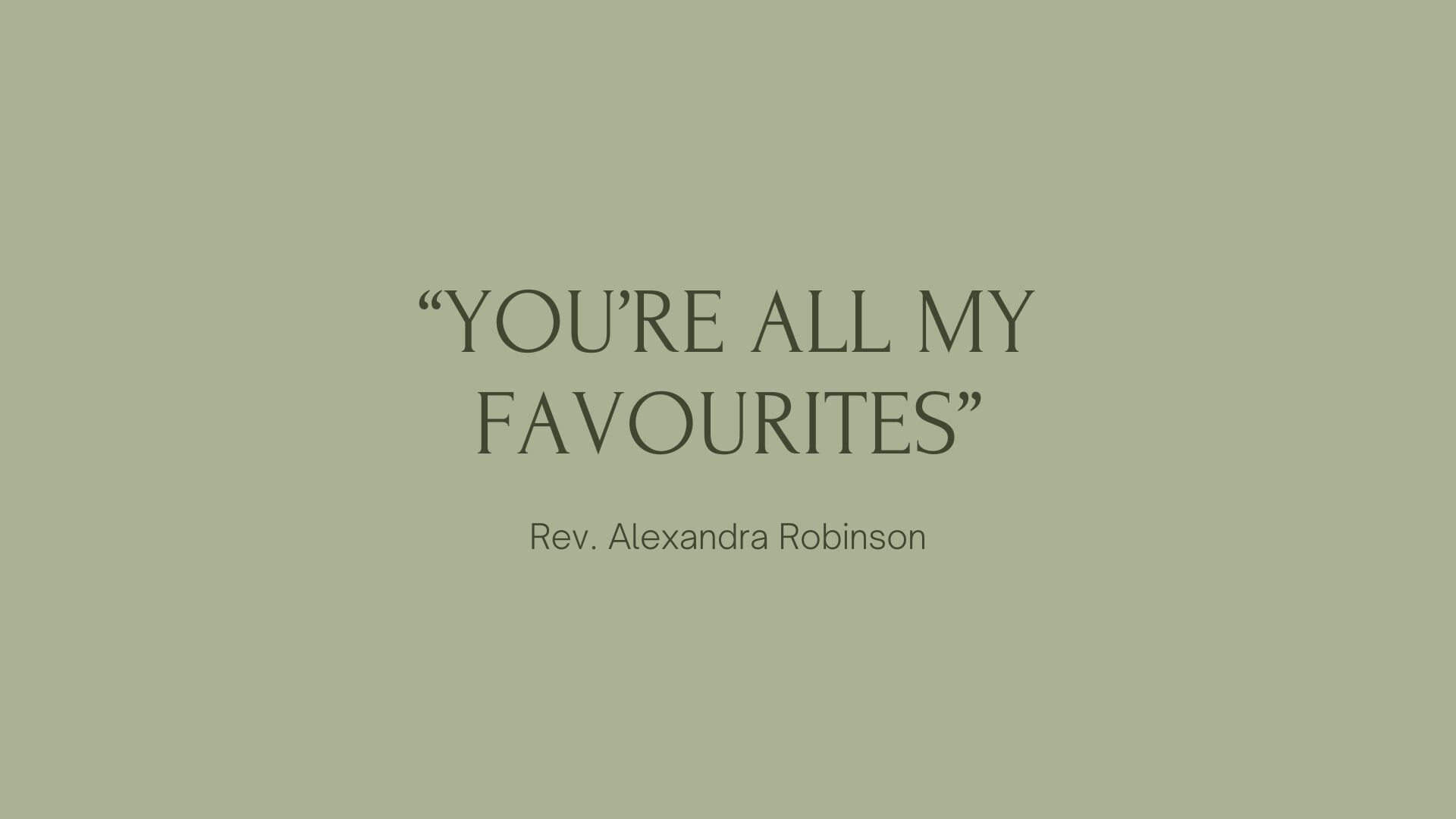 “You’re All My Favourites"