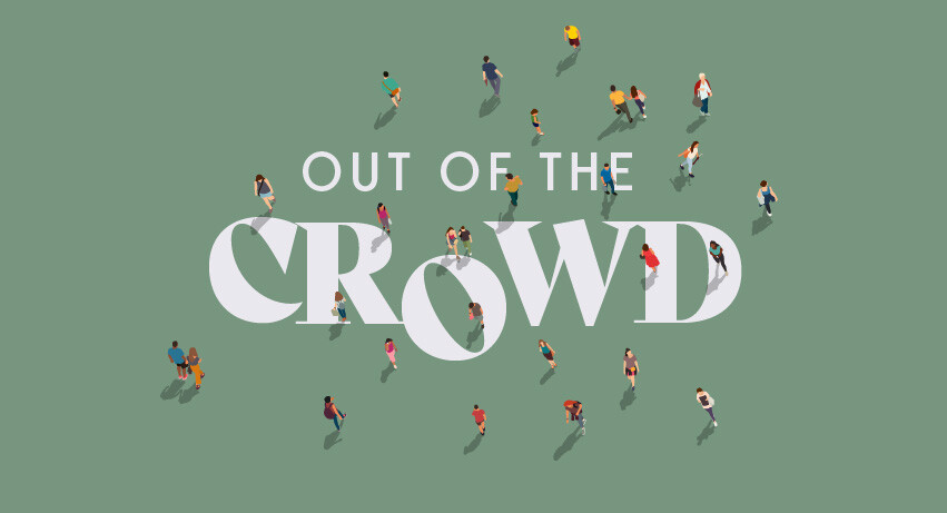 Out of the Crowd