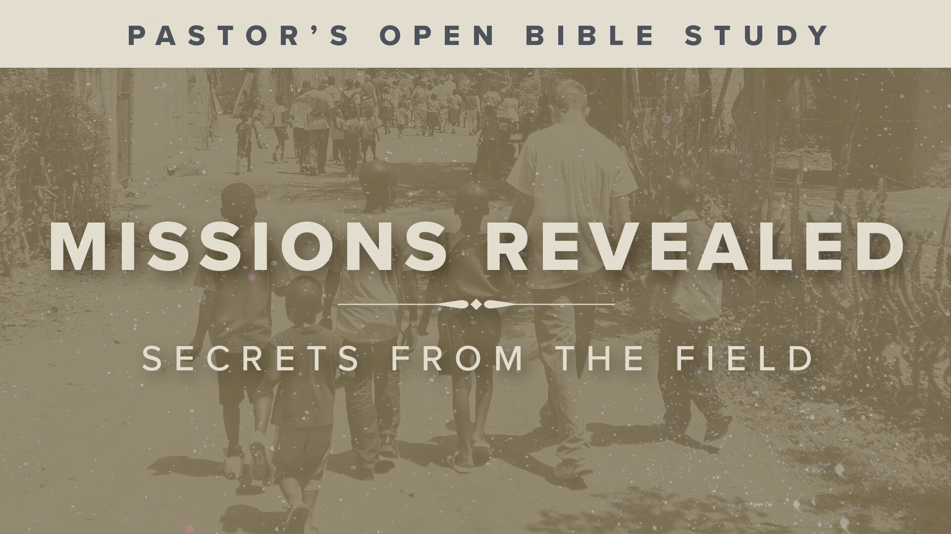 Missions Revealed: Secrets from the Field