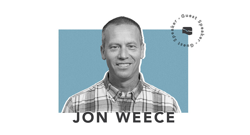 Guest Speaker: Jon Weece