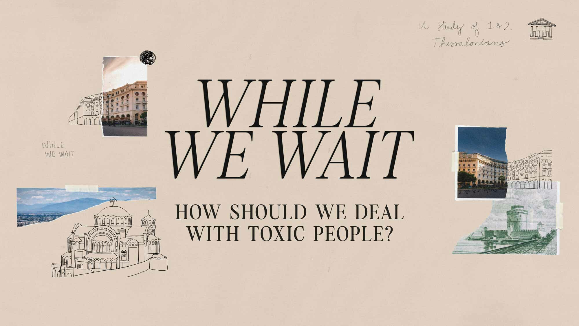 How should we deal with toxic people?