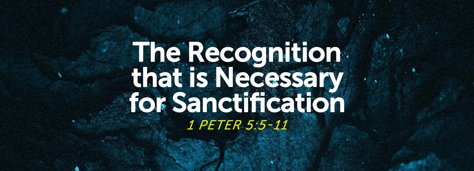 The Recognition That is Necessary for Sanctification