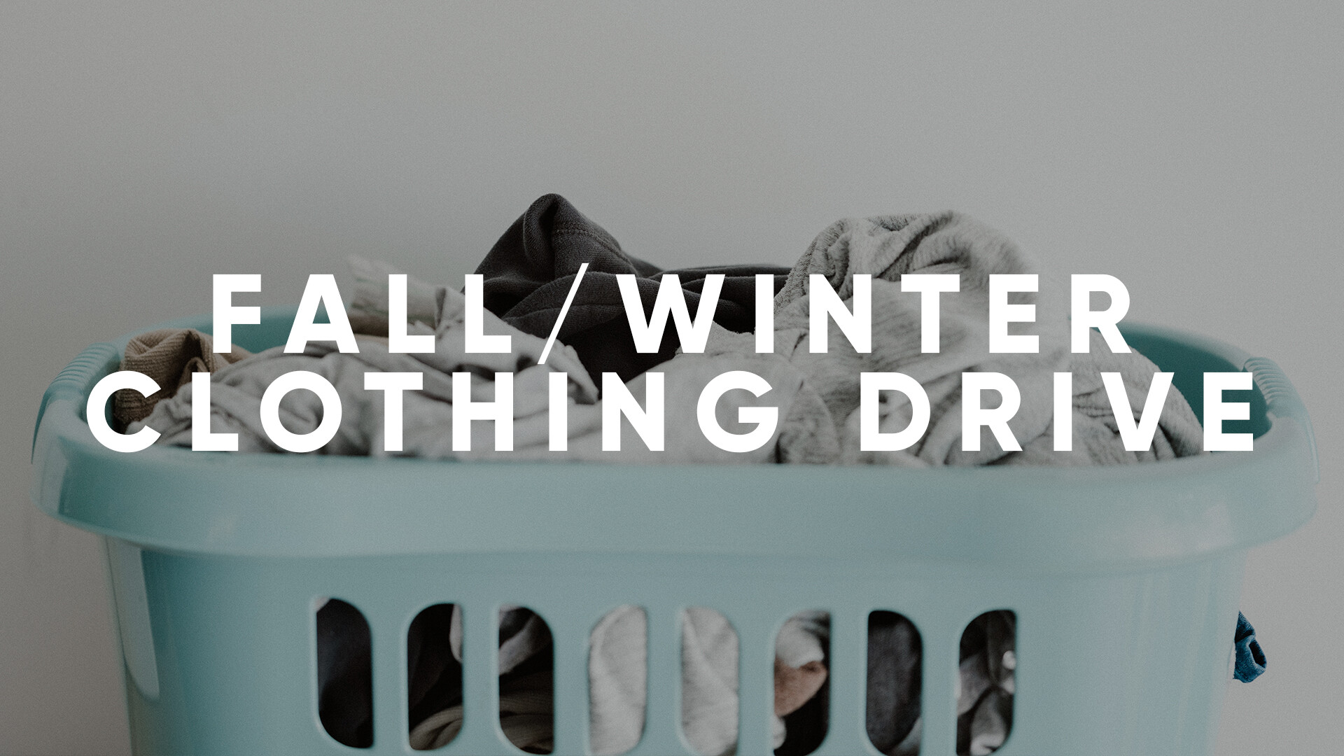 Fall- Winter Clothing Drive