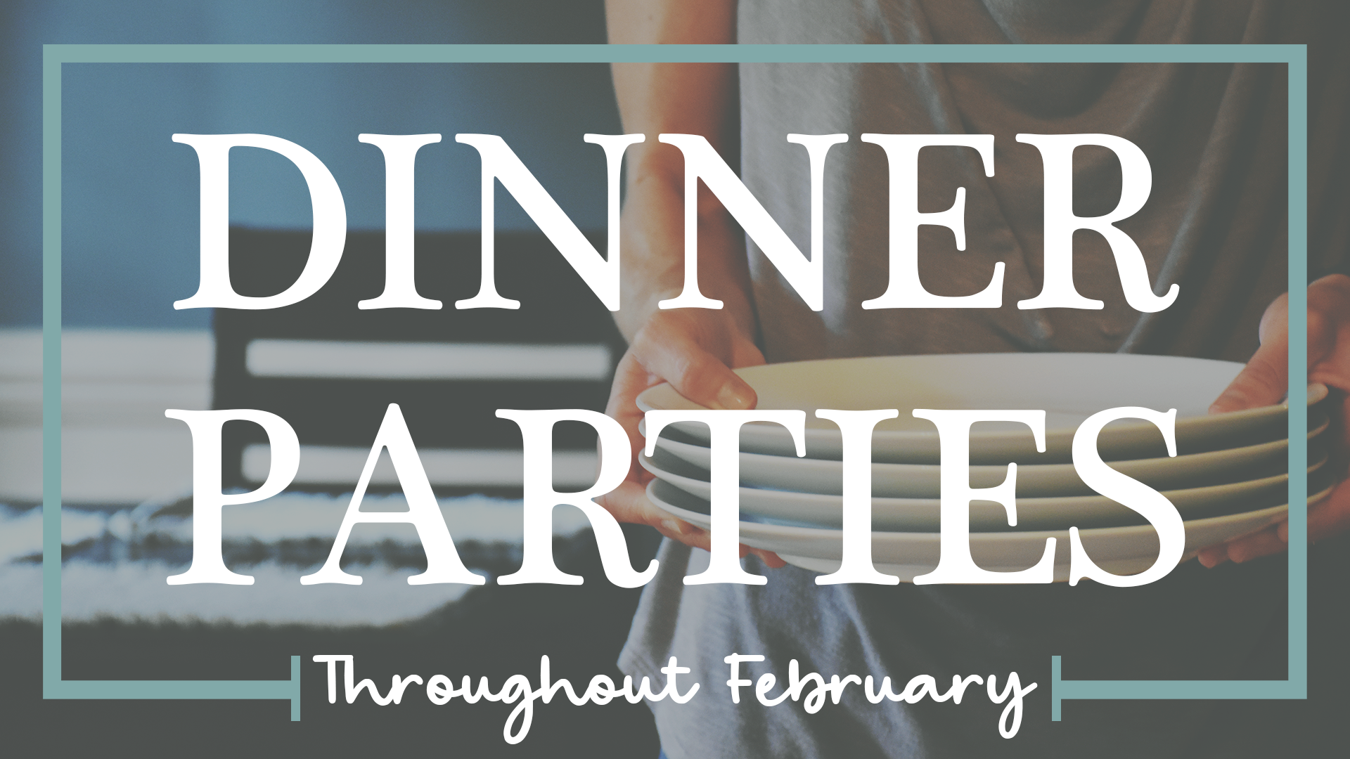 February Dinner Parties