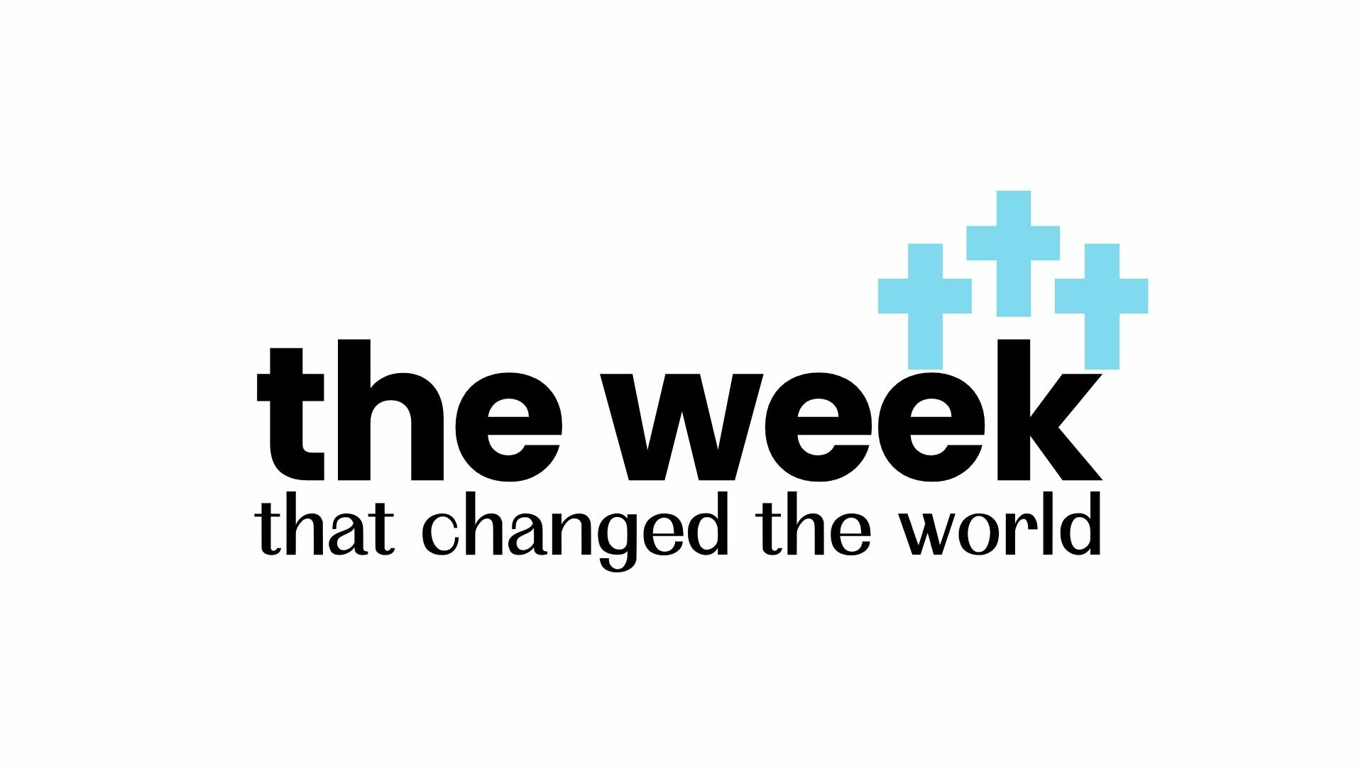 The Week That Changed The World Devotional February 25
