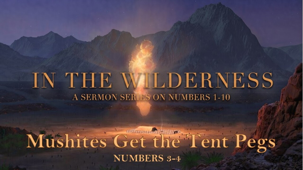 Bethel CRC - AM - 9-20-26 - In the Wilderness - Number 3-4 - "Mushites Get the Tent Pegs"