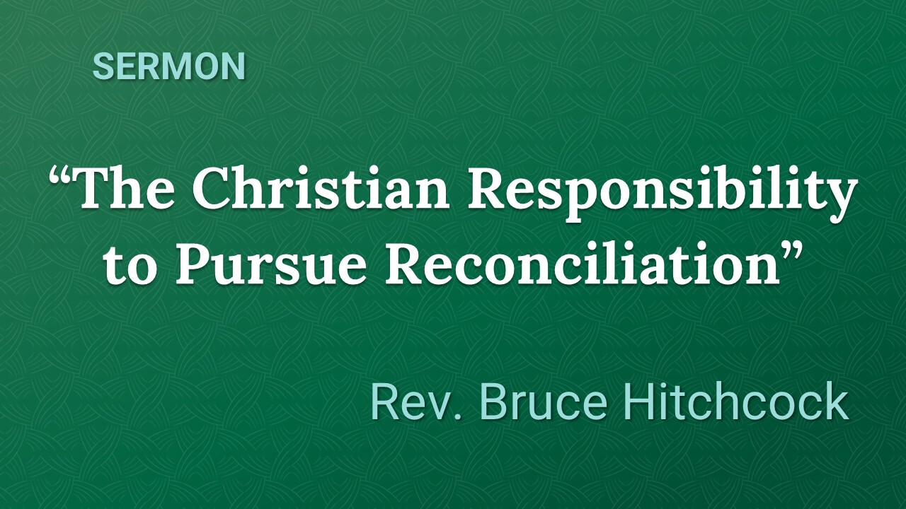 September 6, 2026 - Sunday Service: The Christian Responsibility to Pursue Reconciliation