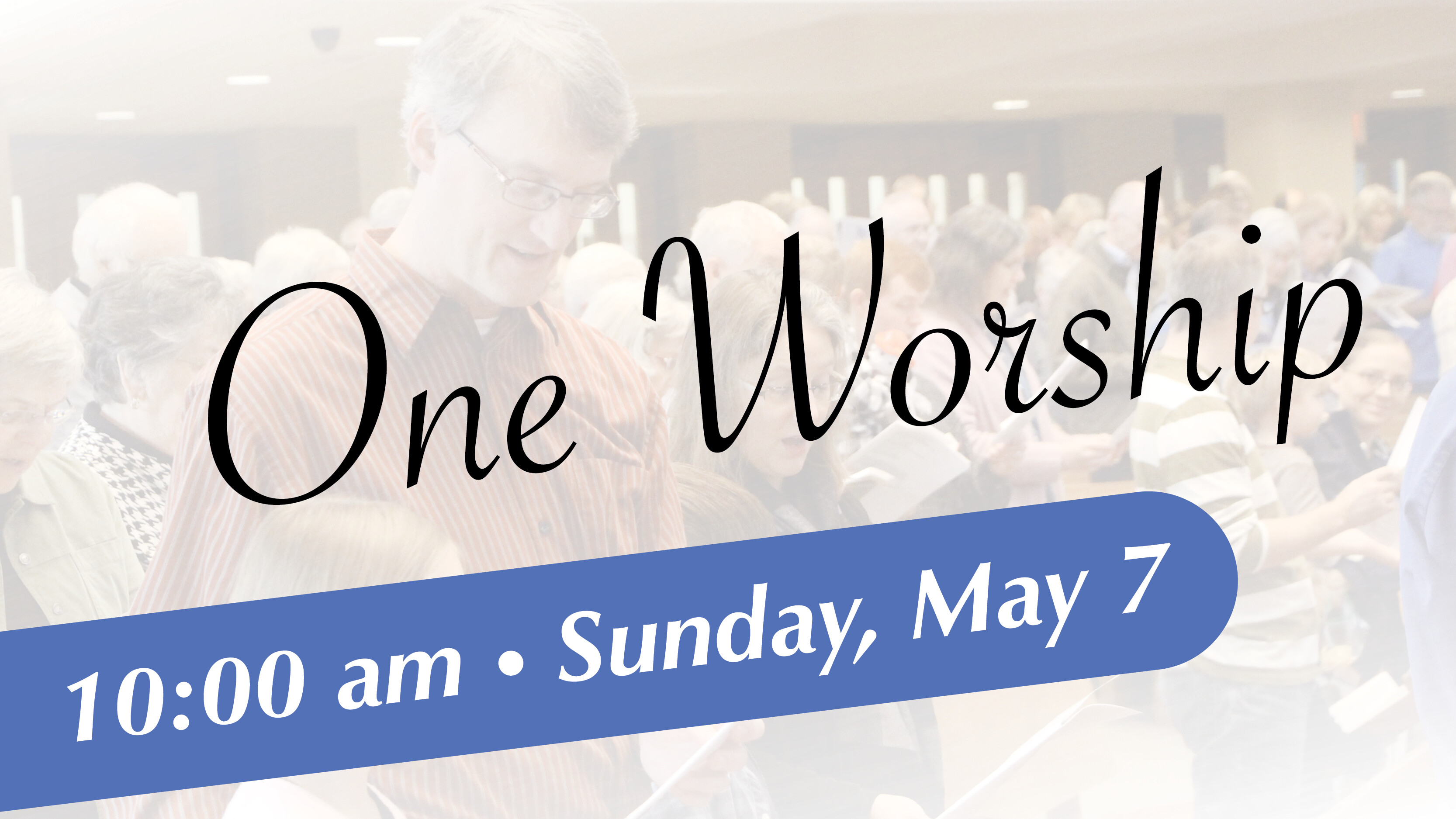 Sunday ONE Worship - May 7, 2023